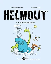 Helmout. 1 Y a plus de saisons !