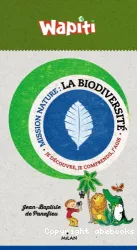 La biodiversité : je découvre, je comprends, j'agis