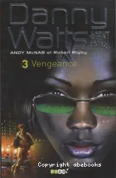 Danny Watts agent spécial. 3 Vengeance