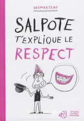 Salpote t'explique le respect