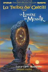 La tribu de Celtill. 4 La lumière du menhir