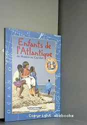 Enfants de l'Atlantique : de Madère au Cap-Vert