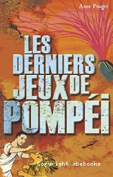 Les derniers jeux de Pompéi