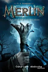 Merlin. 1 Les années oubliées