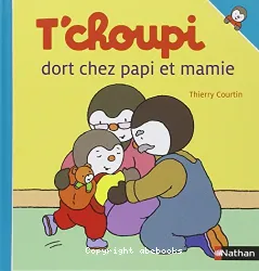 T'choupi dort chez papi et mamie