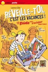 Réveille-toi, c'est les vacances !