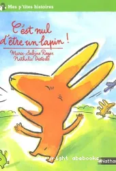 C'est nul d'être un lapin !