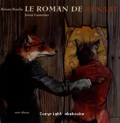 Le roman de Renart : d'après le conte populaire médiéval