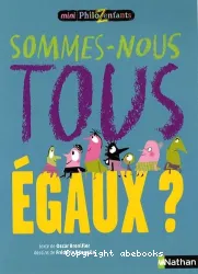 Sommes-nous tous égaux ?