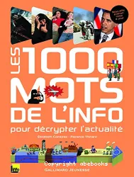 Les 1.000 mots de l'info : pour décrypter l'actualité