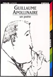 Guillaume Apollinaire : un poète