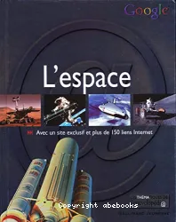 L'espace : avec un site Internet et plus de 150 liens Internet