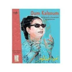 Oum Kalsoum, la grande chanteuse égyptienne