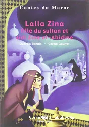 Lalla Zina, fille du sultan, et sidi Zine el-Abidine : conte de dada Yasmine