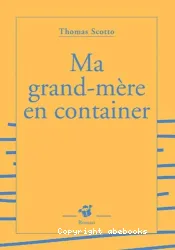 Ma grand-mère en container