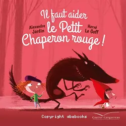 Il faut aider le Petit Chaperon rouge !