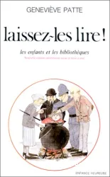 Laissez-les lire! : les enfants et les bibliothèques