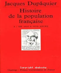 Histoire de la population francaise. 4 De 1914 à nos jours