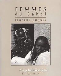 Femmes du Sahel (Tchad, Soudan) : regards donnés