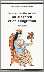 Femmes, famille, société au Maghreb et en émigration : répertoire